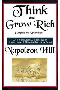 Think and Grow Rich Complete and Unabridged