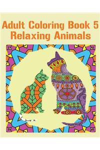 Adult Coloring, Book 5: Relaxing Animals
