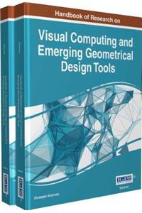 Handbook of Research on Visual Computing and Emerging Geometrical Design Tools, 2 volume