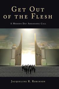 Get Out of the Flesh: A Modern Day Abrahamic Call
