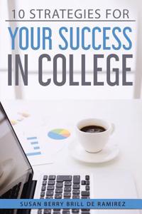 Ten Strategies for your Success in College