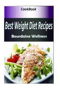 Weight Watchers Ultimate: Over 100 Weight Loss Recipes ''Best Weight Diet Recipes''