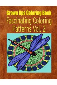 Grown Ups Coloring Book Fascinating Coloring Patterns Vol. 2 Mandalas