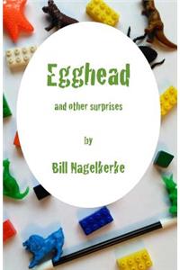 Egghead, and other surprises