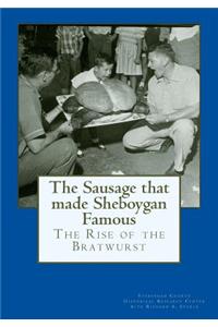 The Sausage that made Sheboygan Famous