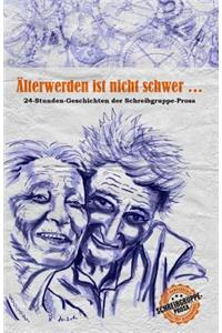 �lterwerden ist nicht schwer ...