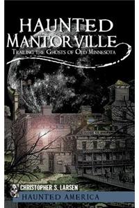Haunted Mantorville