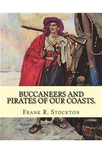 Buccaneers and pirates of our coasts. By