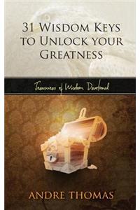 31 Wisdom Keys to Unlock your Greatness