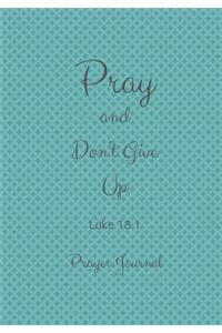 Pray and Don't Give UP