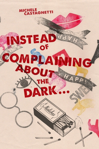 Instead of complaining about the dark...