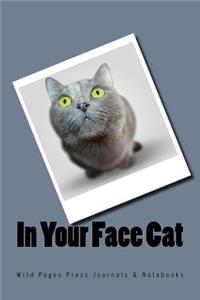 In Your Face Cat (Journal / Notebook)