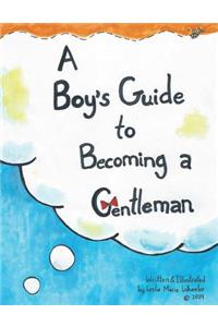 A Boy's Guide to Becoming a Gentleman