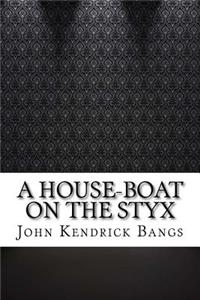 A House-Boat on the Styx