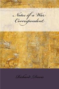 Notes of a War Correspondent