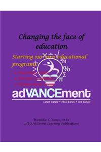 Changing the Face of EDUCATION- Starting our own educational programs