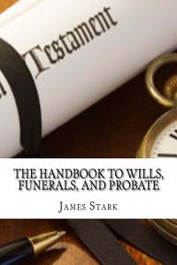 The Handbook to Wills, Funerals, and Probate