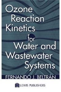 Ozone Reaction Kinetics for Water and Wastewater Systems