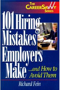 101 Hiring Mistakes Employers Make and How to Avoid Them