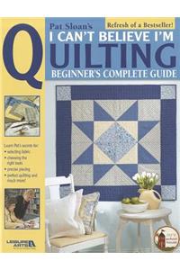 Pat Sloan's I Can't Believe I'm Quilting