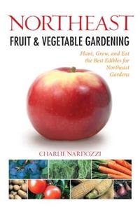 Northeast Fruit & Vegetable Gardening