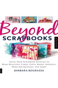 Beyond Scrapbooks