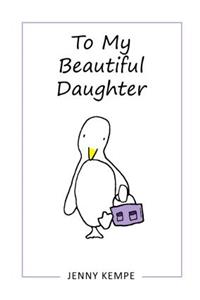 To My Beautiful Daughter