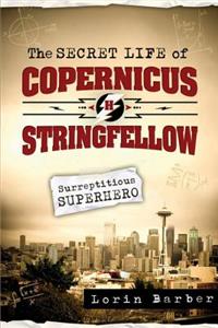 Secret Life of Copernicus H. Stringfellow