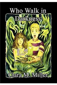 Who Walk in Darkness