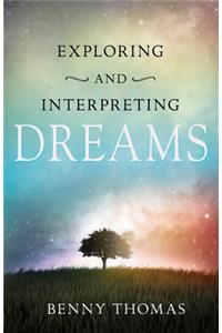 Exploring and Interpreting Dreams