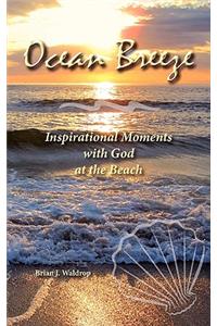 Ocean Breeze: Inspirational Moments with God at the Beach