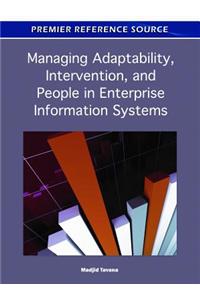 Managing Adaptability, Intervention, and People in Enterprise Information Systems