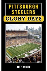 Pittsburgh Steelers Glory Days