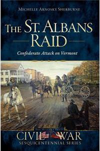 St. Albans Raid: Confederate Attack on Vermont