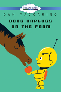 Doug Unplugs on the Farm