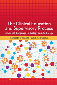 Clinical Education and Supervisory Process in Speech-Language Pathology and Audiology