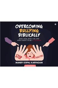 Overcoming Bullying biblically