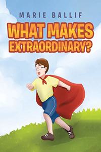 What Makes Extraordinary?