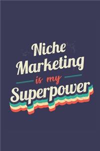 Niche Marketing Is My Superpower