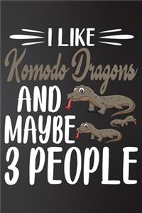 I like Komodo Dragons and Maybe 3 People