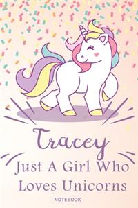 Tracey Just A Girl Who Loves Unicorns, pink Notebook / Journal 6x9 Ruled Lined 120 Pages School Degree Student Graduation university