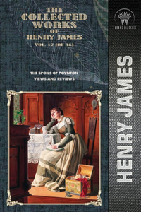 The Collected Works of Henry James, Vol. 17 (of 36)