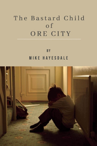 Bastard Child of Ore City