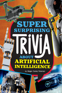 Super Surprising Trivia about Artificial Intelligence