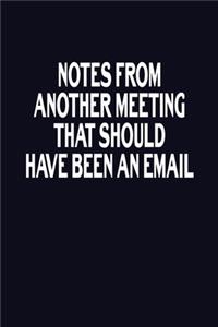 Notes From Another Meeting That Should Have Been An Email