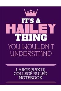 It's A Hailey Thing You Wouldn't Understand Large (8.5x11) College Ruled Notebook