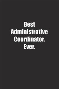 Best Administrative Coordinator. Ever.