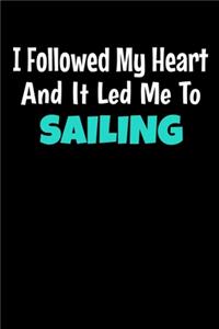 I Followed My Heart And It Led Me To Sailing