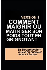 Comment Maigrir Ou Maîtriser Son Poids Tout En Grignotant