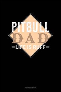 Pitbull Dad Life Is Ruff